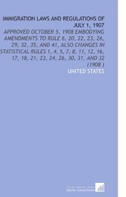 Immigration Laws and Regulations of July 1, 1907