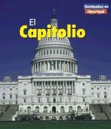 El Capitolio / The Capitol (Simbolos De Libertad / Symbols of Freedom) (Spanish Edition)