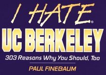 I Hate UC Berkeley (I Hate series)