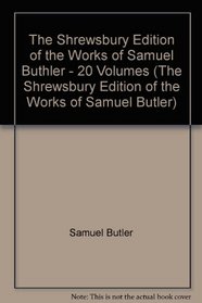 The Shrewsbury Edition of the Works of Samuel Butler