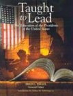 Taught to Lead: The Education of the Presidents