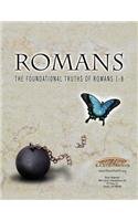 Romans the Foundational Truths of Romans 1-8