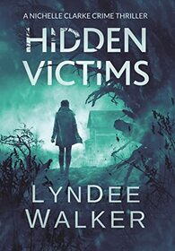 Hidden Victims: A Nichelle Clarke Crime Thriller (8)