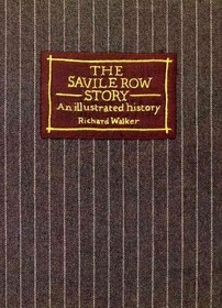 Savile Row Story: An Illustrated History