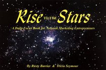 Rise to the Stars!  A Daily focus Book for Network Marketing Entrepreneurs