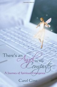 There's an Angel in my Computer: A Journey of Spiritual Emergence