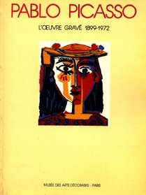 Picasso: L'euvre grave, 1899-1972 (French Edition)