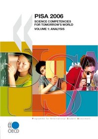 PISA 2006: Science Competencies for Tomorrow's World: Volume 1 Analysis