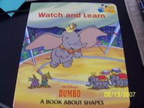 Watch and Learn (A Book About Shapes; Baby's First Disney Books)