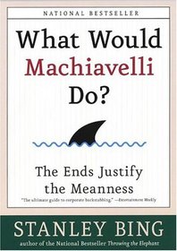 What Would Machiavelli Do? The Ends Justify the Meanness
