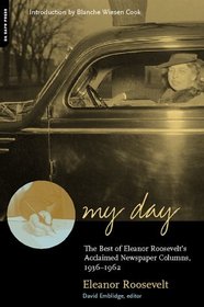 My Day: The Best of Eleanor Roosevelt's Acclaimed Newspaper Columns, 1936-1962