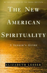 The New American Spirituality : A Seeker's Guide