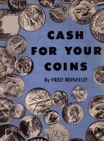 Cash for Your Coins: How to Sell Your Coins: Revised Edition (1957 Printing)