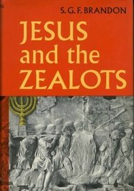 Jesus and the Zealots : A Study of the Political Factor in Primitive Christianity