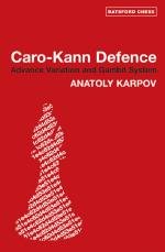Karpov's Caro Kann: Advance and Gambit Systems (Batsford Chess Books)