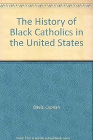 The History of Black Catholics in the United States