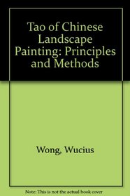 The Tao of Chinese Landscape Painting: Principles and Methods