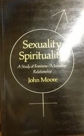 Sexuality, Spirituality: A Study of Feminine/Masculine Relationships