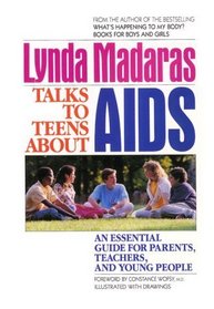 Lynda Madaras Talks to Teens About AIDS, an Essential Guide for Parents, Teachers and Young People: An Essential Guide for Parents, Teachers, and Young People