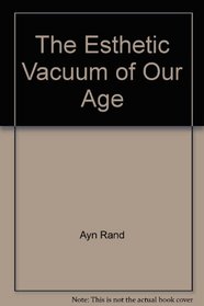 The Esthetic Vacuum of Our Age