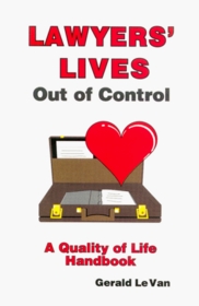 Lawyer's Lives: Out of Control a Quality of Life Handbook