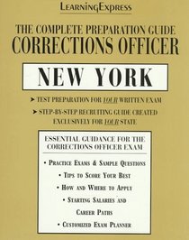 Corrections Officer:New York: Complete Preparation Guide (Learning Express Law Enforcement Series New York)