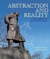 Abstraction and Reality: The Sculpture of Ivor Roberts-Jones
