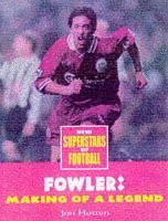 New Anfield Legend: Tribute to Robbie Fowler (New Superstars of Football)