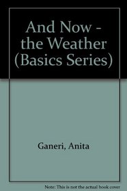 And Now - the Weather (Basics Series)