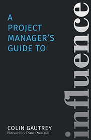 A Project Manager's Guide to Influence