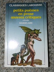 Petits Poemes En Prose: Oeuvres Critiques* (French Edition)
