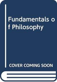 Fundamentals of philosophy,