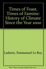 Times of feast, times of famine: a history of climate since the year 1000
