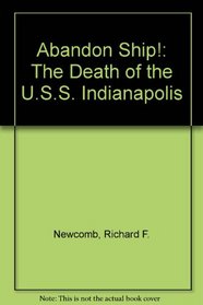 Abandon Ship!: Death of the U.S.S. Indianapolis