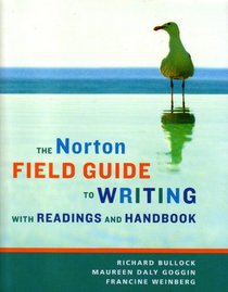 The Norton Field Guide to Writing, with Readings and Handbook