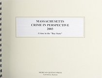Massachusetts Crime in Perspective 2003