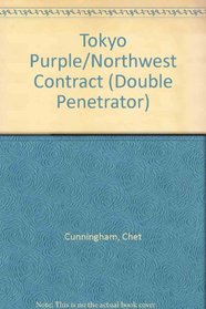 Tokyo Purple/Northwest Contract (Double Penetrator)