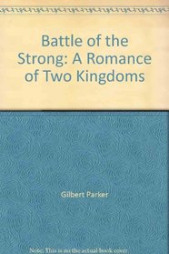 Battle of the Strong: A Romance of Two Kingdoms