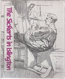 The Sickerts in Islington: Catalogue of the works of Walter Sickert, Therese Lessore, and their families in Islington Libraries Local History Collection