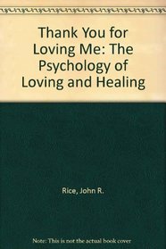 Thank You for Loving Me: The Psychology of Loving and Healing