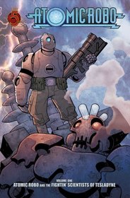 Atomic Robo TPB Volume 1: Atomic Robo & the Fightin' Scientists of Tesladyne (Atomic Robo)