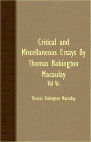 Critical And Miscellaneous Essays by Thomas Babington Macaulay - Vol VII