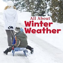 All About Winter Weather (Celebrate Winter)