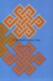 The Bodhisattva Vow: A Sourcebook