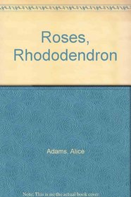 Roses, Rhododendron