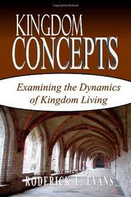 Kingdom Concepts: Examining the Dynamics of Kingdom Living