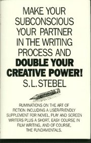 Double Your Creative Power!: Make Your Subconscious a Partner in the Writing Process