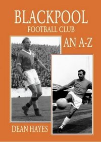 Blackpool Football Club: An A-Z