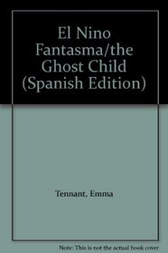 El Nino Fantasma/the Ghost Child (Spanish Edition)