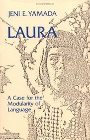 Laura: A Case Study for the Modularity of Language (Issues in the Biology of Language and Cognition)